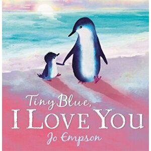 Tiny Blue, I Love You, Hardback - Jo Empson imagine