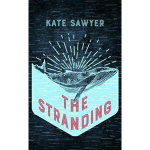 The Stranding, Paperback - Kate Sawyer imagine