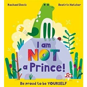 I Am NOT a Prince, Hardback - Rachael Davis imagine