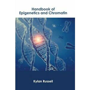 Handbook of Epigenetics and Chromatin, Hardcover - Kylan Russell imagine