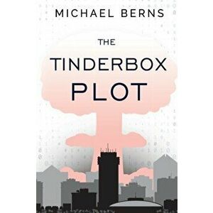 The Tinderbox Plot, Paperback - Michael Berns imagine