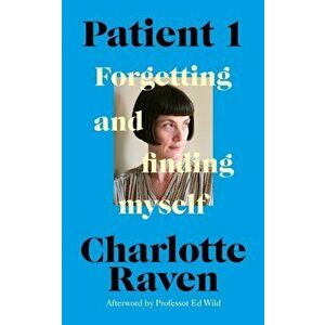 Patient 1. Forgetting and Finding Myself, Hardback - Dr. Edward Wild imagine