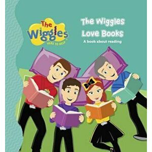The Wiggles Here to Help: The Wiggles Love Books. A Book About Reading, Board book - The Wiggles imagine