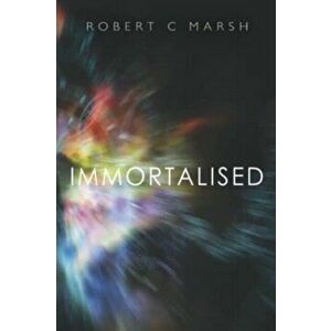 Immortalised, Paperback - Robert C Marsh imagine