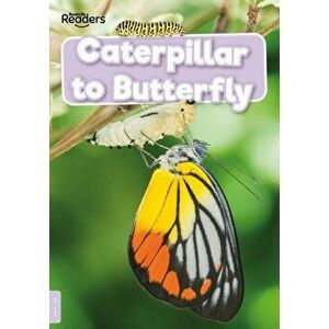 Caterpillar to Butterfly, Paperback - William Anthony imagine