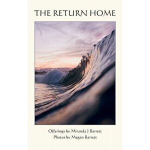 The Return Home: A heartfelt journey into who you truly are, Hardcover - Miranda J. Barrett imagine