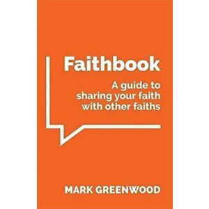 Faithbook, Paperback - Mark Greenwood imagine