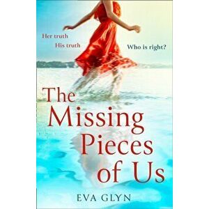 The Missing Pieces of Us, Paperback - Eva Glyn imagine
