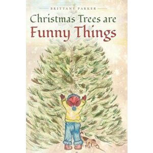Christmas Trees are Funny Things, Hardcover - Brittany Parker imagine