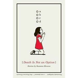 Death Is Not an Option, Paperback - Suzanne Rivecca imagine