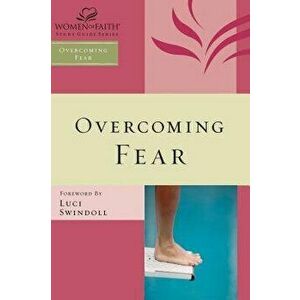 Overcoming Fear, Paperback - Margaret Feinberg imagine