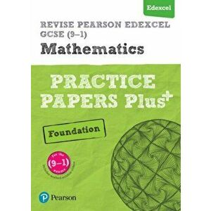 Pearson REVISE Edexcel GCSE (9-1) Maths Foundation Practice Papers Plus. for home learning, 2022 and 2023 assessments and exams, Paperback - Navtej Ma imagine