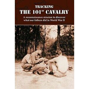 Tracking the 101st Cavalry, Paperback - Melaney Moisan imagine