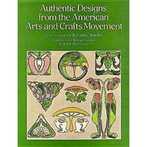 Authentic Designs from the American Arts and Crafts Movement, Paperback - Carol Belanger Grafton imagine