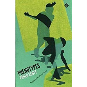 Phenotypes, Paperback - Paulo Scott imagine