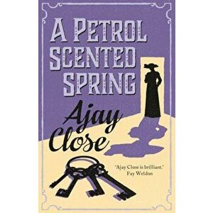 A Petrol Scented Spring, Paperback - Ajay Close imagine