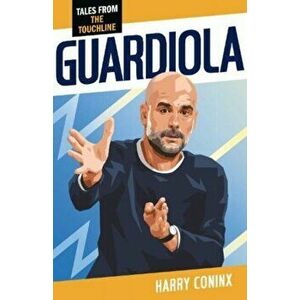 Guardiola, Paperback - Coninx Harry imagine