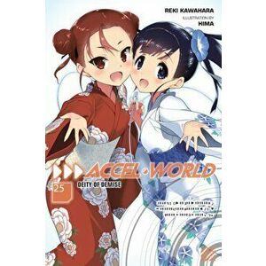 Accel World, Vol. 25 (light novel), Paperback - Reki Kawahara imagine