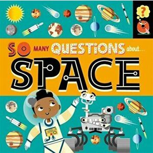 So Many Questions: About Space, Hardback - Sally Spray imagine