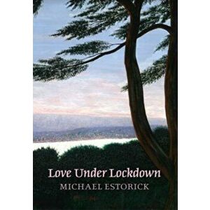 Love Under Lockdown, Hardback - Michael Estorick imagine