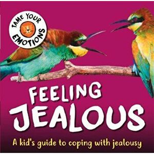 Tame Your Emotions: Feeling Jealous, Hardback - Susie Williams imagine