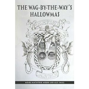 The Wag-By-The-Way's Hallowmas, Paperback - Ally Small imagine