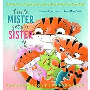 Little Mister Gets a Sister, Hardback - Samaria Rose Lemke imagine