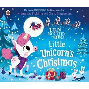 Ten Minutes to Bed: Little Unicorn's Christmas, Board book - Rhiannon Fielding imagine