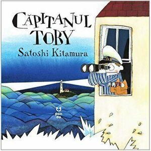 Capitanul Toby - Satoshi Kitamura imagine
