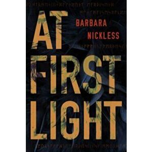 At First Light, Paperback - Barbara Nickless imagine