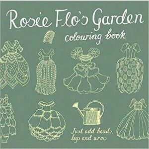 Rosie Flo's Garden Colouring Book, Paperback - Roz Streeten imagine