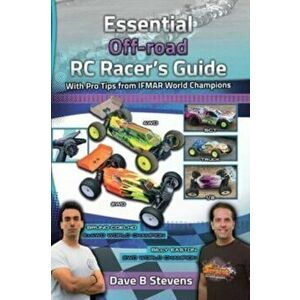Essential Off-road RC Racer's Guide, Paperback - Dave B. Stevens imagine