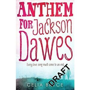 Anthem for Jackson Dawes, Paperback - Celia Bryce imagine