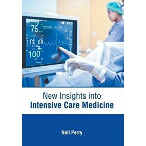 New Insights Into Intensive Care Medicine, Hardcover - Neil Perry imagine