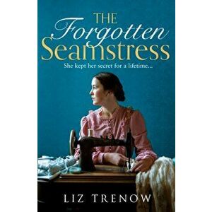 The Forgotten Seamstress, Paperback - Liz Trenow imagine
