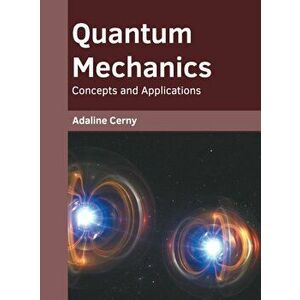 Quantum Mechanics: Concepts and Applications, Hardcover - Adaline Cerny imagine