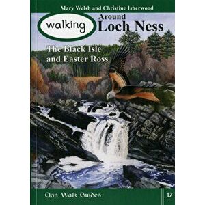 Walking Around Loch Ness, the Black Isle and Easter Ross, Paperback - Christine Isherwood imagine