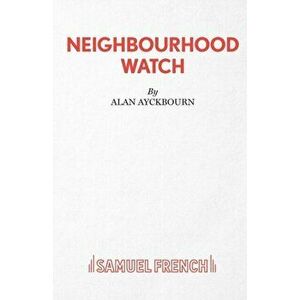 Neighbourhood Watch, Paperback - Alan Ayckbourn imagine