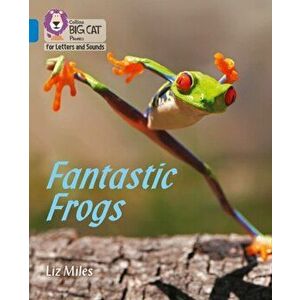 Fantastic Frogs. Band 04/Blue, Paperback - Liz Miles imagine