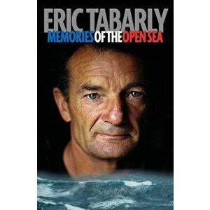 Eric Tabarly. Memories of the Open Sea, UK ed., Paperback - Eric Tabarly imagine