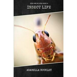 Insect Life, Paperback - Arabella Buckley imagine