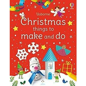 Christmas Things to Make and Do, Paperback - Kate Nolan imagine