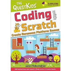 Coding with Scratch - Create Awesome Platform Games. The QuestKids do Coding, Paperback - Max Wainewright imagine