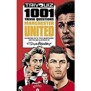Trivquiz Manchester United. 1001 Questions, Paperback - Steve McGarry imagine