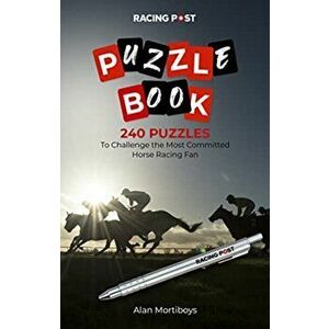 Racing Post Puzzle Book, Paperback - Alan Mortiboys imagine