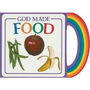 God Made Food, Board book - Michael Vander Klipp imagine