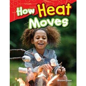 How Heat Moves, Paperback - Sharon Coan imagine