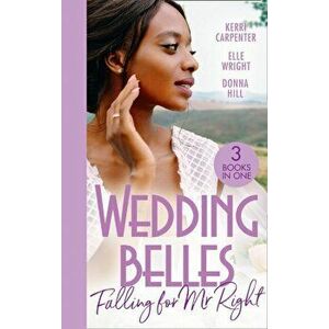 Wedding Belles: Falling For Mr Right. Bayside's Most Unexpected Bride (Saved by the Blog) / Because of You / When I'm with You, Paperback - Donna Hill imagine