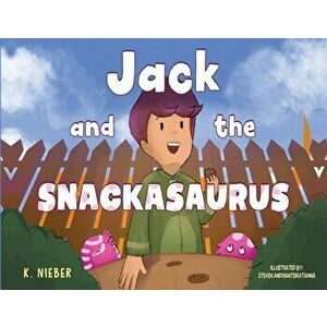 Jack and the Snackasaurus, Paperback - K. Nieber imagine