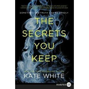 The Secrets You Keep, Paperback - Kate White imagine